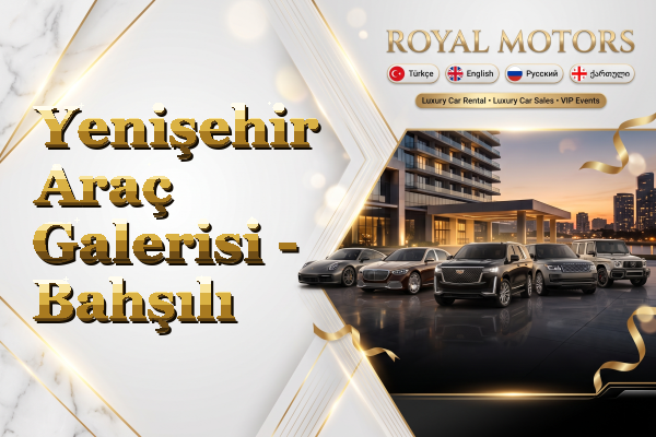 Yenişehir Araç Galerisi - Bahşılı