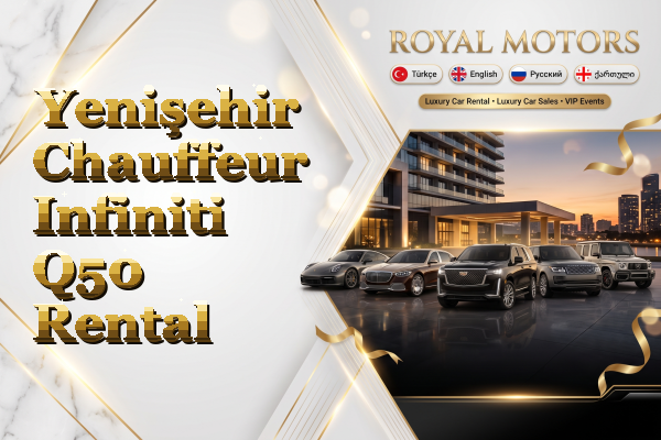 Yenişehir Chauffeur Infiniti Q50 Rental