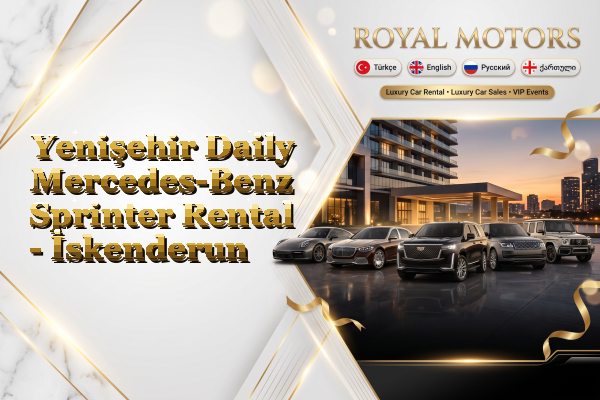 Yenişehir Daily Mercedes-Benz Sprinter Rental - İskenderun