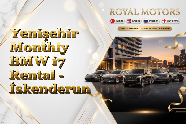 Yenişehir Monthly BMW i7 Rental - İskenderun