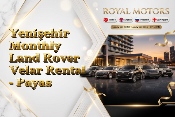 Yenişehir Monthly Land Rover Velar Rental - Payas