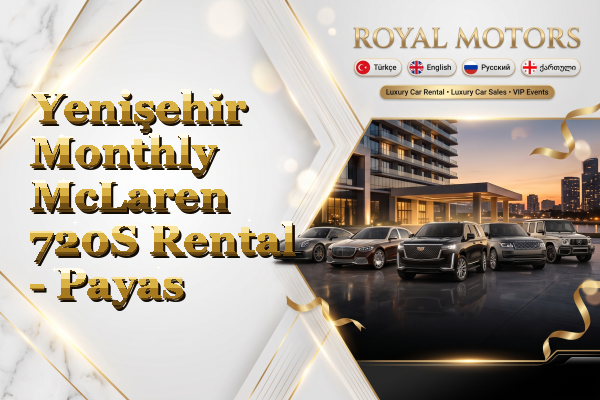 Yenişehir Monthly McLaren 720S Rental - Payas