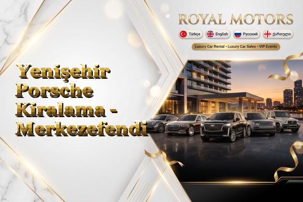 Yenişehir Porsche Kiralama - Merkezefendi