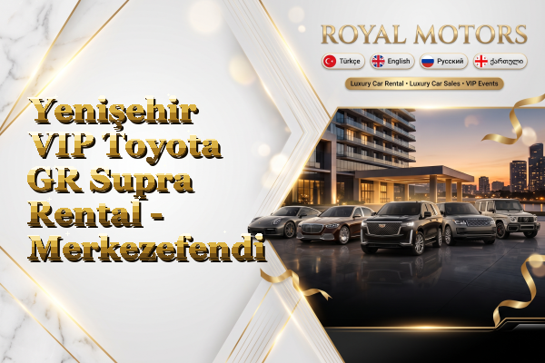 Yenişehir VIP Toyota GR Supra Rental - Merkezefendi