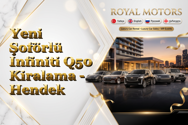 Yeni Şoförlü Infiniti Q50 Kiralama - Hendek