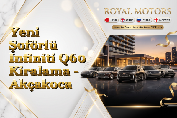 Yeni Şoförlü Infiniti Q60 Kiralama - Akçakoca