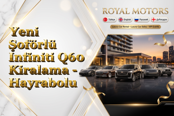 Yeni Şoförlü Infiniti Q60 Kiralama - Hayrabolu
