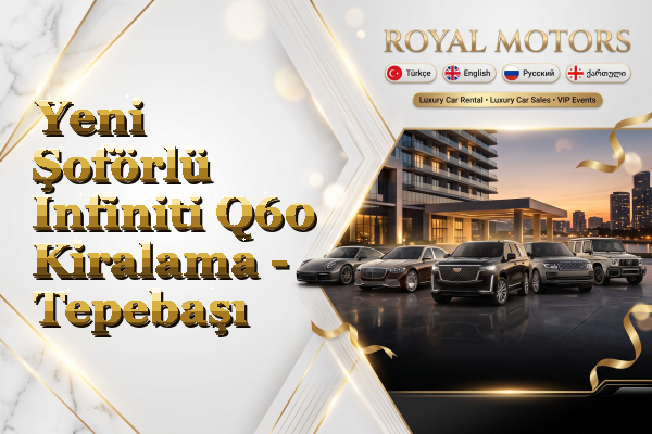 Yeni Şoförlü Infiniti Q60 Kiralama - Tepebaşı