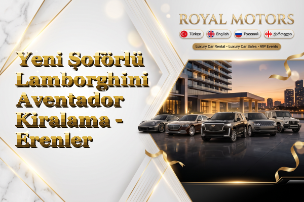 Yeni Şoförlü Lamborghini Aventador Kiralama - Erenler