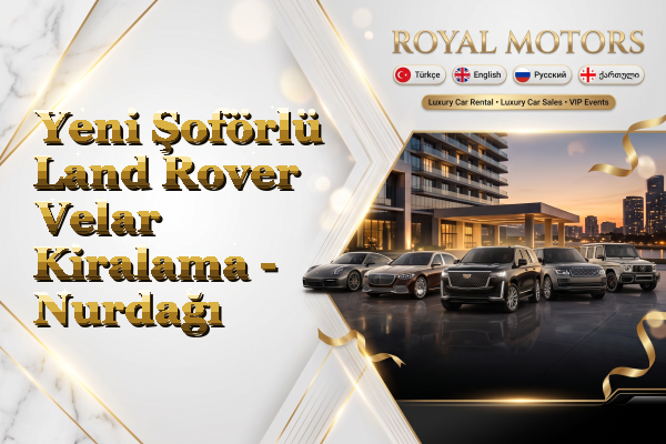 Yeni Şoförlü Land Rover Velar Kiralama - Nurdağı