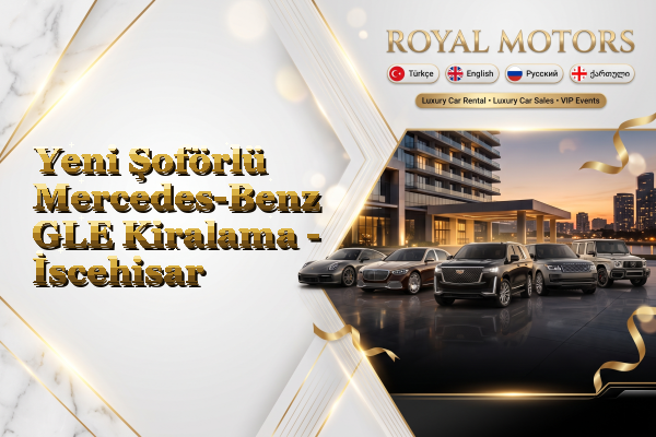 Yeni Şoförlü Mercedes-Benz GLE Kiralama - İscehisar