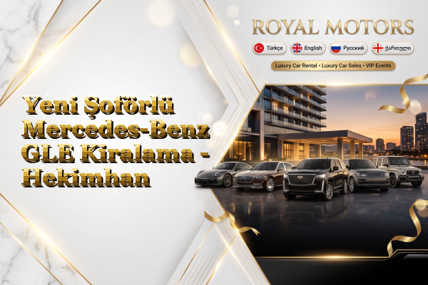 Yeni Şoförlü Mercedes-Benz GLE Kiralama - Hekimhan