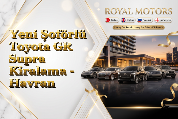 Yeni Şoförlü Toyota GR Supra Kiralama - Havran