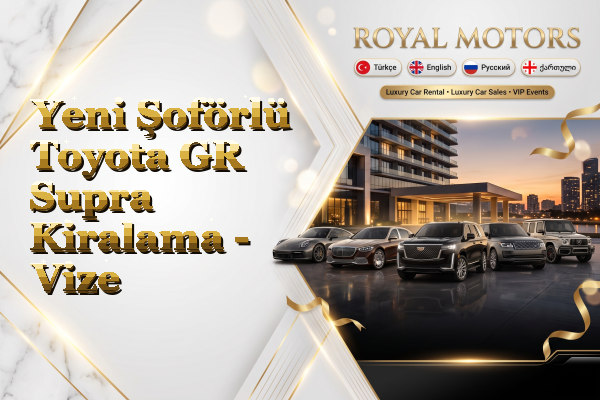 Yeni Şoförlü Toyota GR Supra Kiralama - Vize