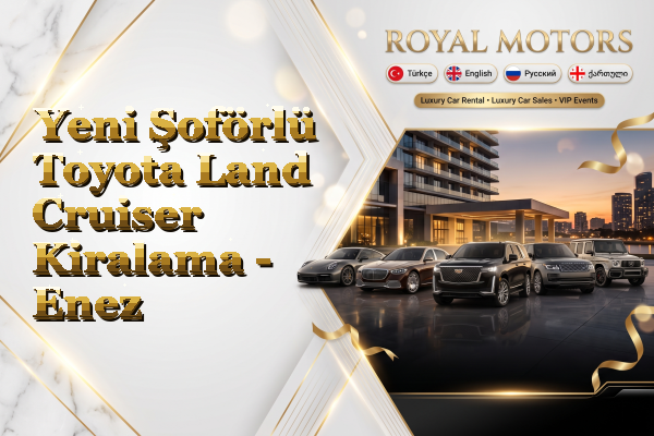 Yeni Şoförlü Toyota Land Cruiser Kiralama - Enez