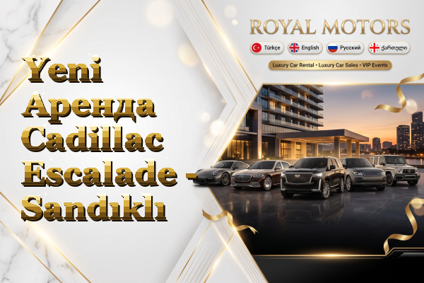 Yeni Аренда Cadillac Escalade - Sandıklı