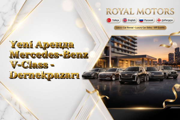 Yeni Аренда Mercedes-Benz V-Class - Dernekpazarı
