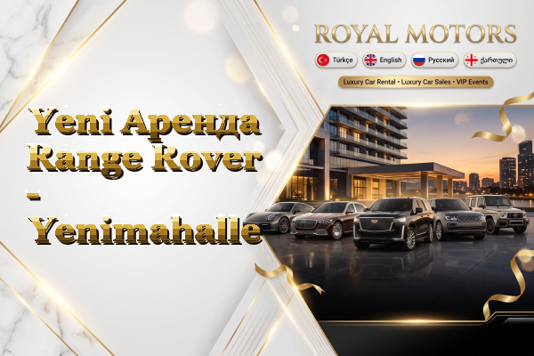 Yeni Аренда Range Rover - Yenimahalle