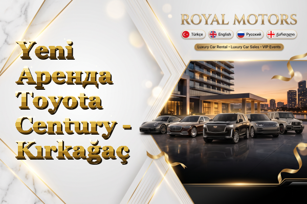 Yeni Аренда Toyota Century - Kırkağaç