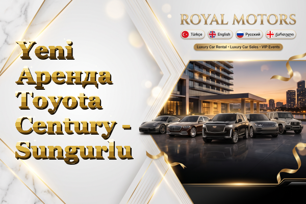 Yeni Аренда Toyota Century - Sungurlu