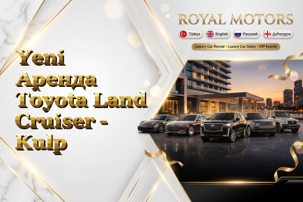 Yeni Аренда Toyota Land Cruiser - Kulp