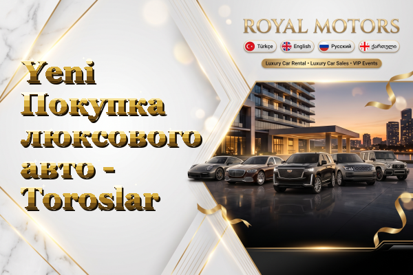 Yeni Покупка люксового авто - Toroslar