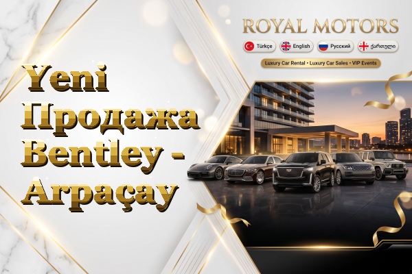 Yeni Продажа Bentley - Arpaçay