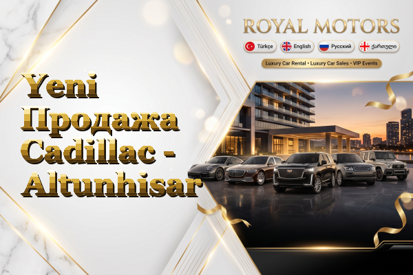 Yeni Продажа Cadillac - Altunhisar