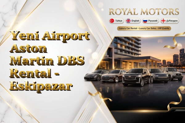 Yeni Airport Aston Martin DBS Rental - Eskipazar