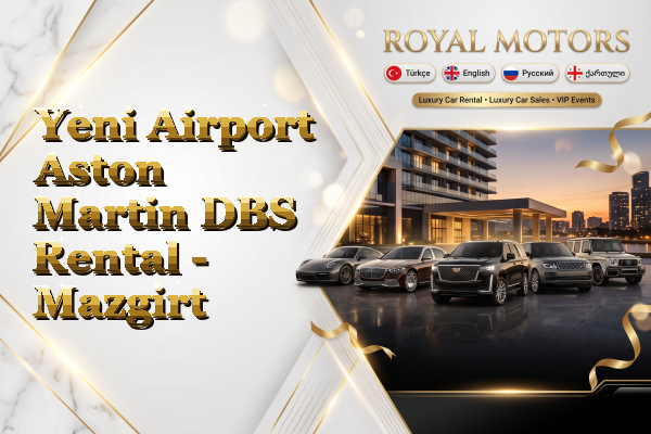 Yeni Airport Aston Martin DBS Rental - Mazgirt