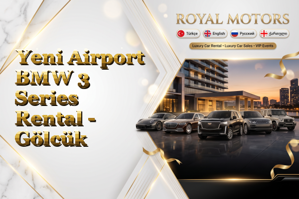 Yeni Airport BMW 3 Series Rental - Gölcük