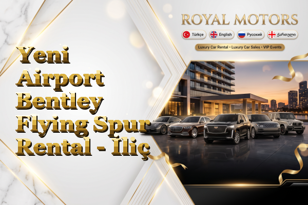 Yeni Airport Bentley Flying Spur Rental - İliç