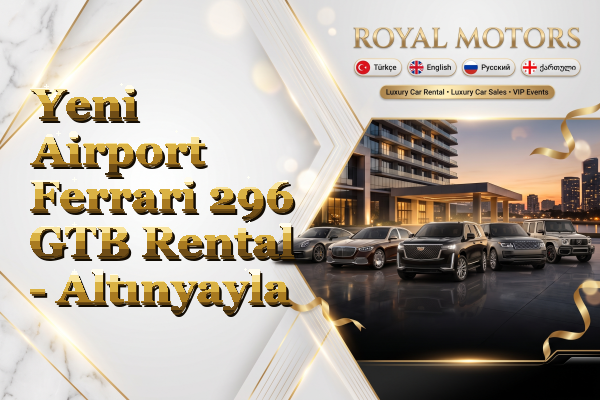 Yeni Airport Ferrari 296 GTB Rental - Altınyayla