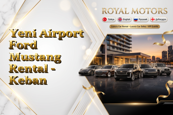 Yeni Airport Ford Mustang Rental - Keban