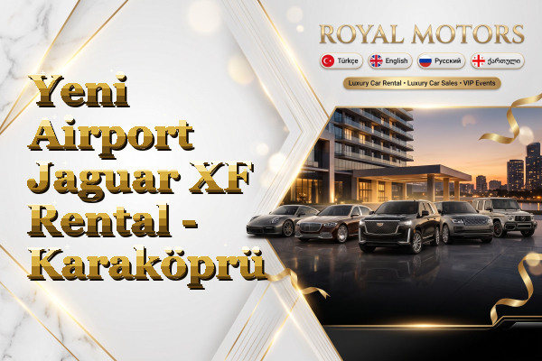 Yeni Airport Jaguar XF Rental - Karaköprü
