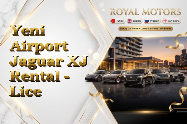 Yeni Airport Jaguar XJ Rental - Lice