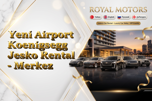 Yeni Airport Koenigsegg Jesko Rental - Merkez