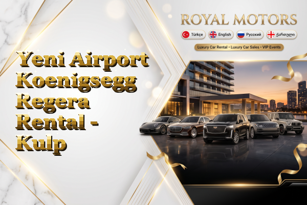 Yeni Airport Koenigsegg Regera Rental - Kulp
