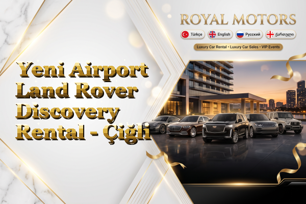 Yeni Airport Land Rover Discovery Rental - Çiğli