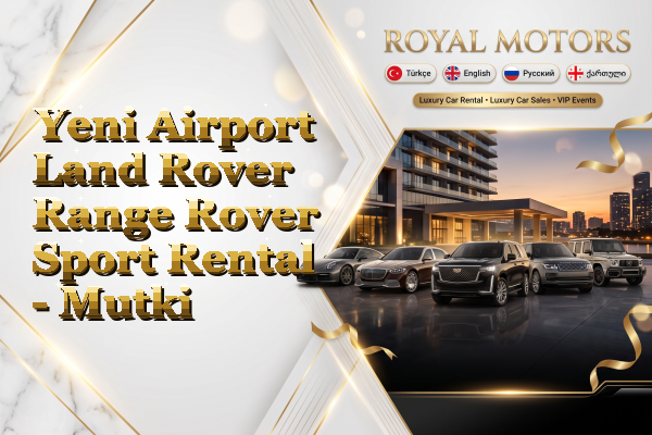 Yeni Airport Land Rover Range Rover Sport Rental - Mutki