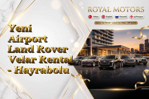 Yeni Airport Land Rover Velar Rental - Hayrabolu