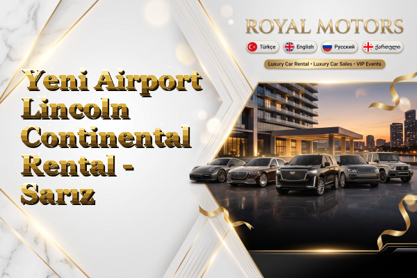 Yeni Airport Lincoln Continental Rental - Sarız
