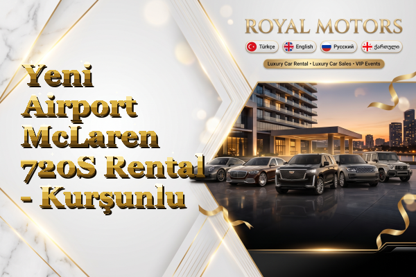 Yeni Airport McLaren 720S Rental - Kurşunlu