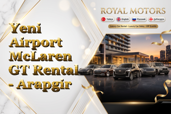 Yeni Airport McLaren GT Rental - Arapgir
