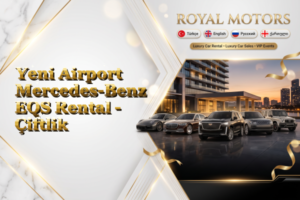 Yeni Airport Mercedes-Benz EQS Rental - Çiftlik