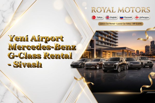 Yeni Airport Mercedes-Benz G-Class Rental - Sivaslı