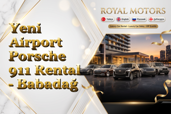Yeni Airport Porsche 911 Rental - Babadağ