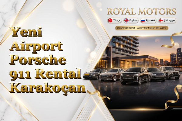 Yeni Airport Porsche 911 Rental - Karakoçan