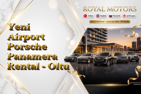 Yeni Airport Porsche Panamera Rental - Oltu