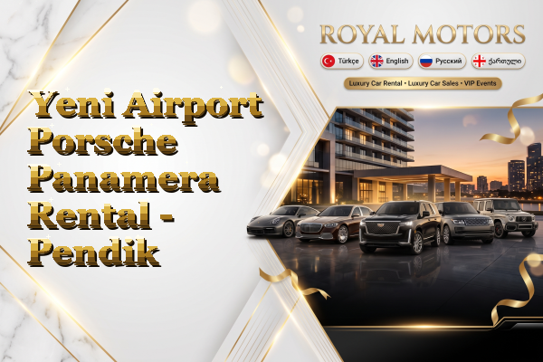 Yeni Airport Porsche Panamera Rental - Pendik